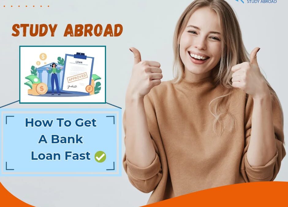 Study Abroad- How to get a bank loan fast